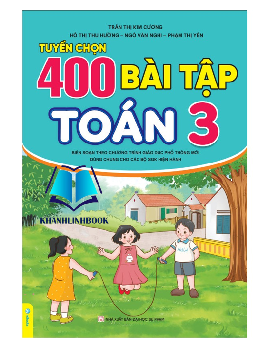 Sách - Tuyển Chọn 400 Bài Tập Toán 3 - Biên soạn theo chương trình GDPT mới