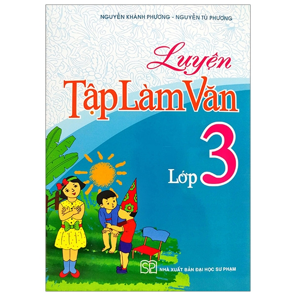 Luyện Tập Làm Văn Lớp 3 (Tái Bản 2019)