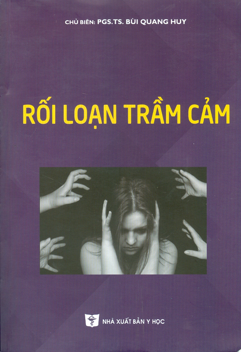 Rối Loạn Trầm Cảm Tái Bản Lần Thứ Nhất Có Sửa Chữa Và Bổ Sung