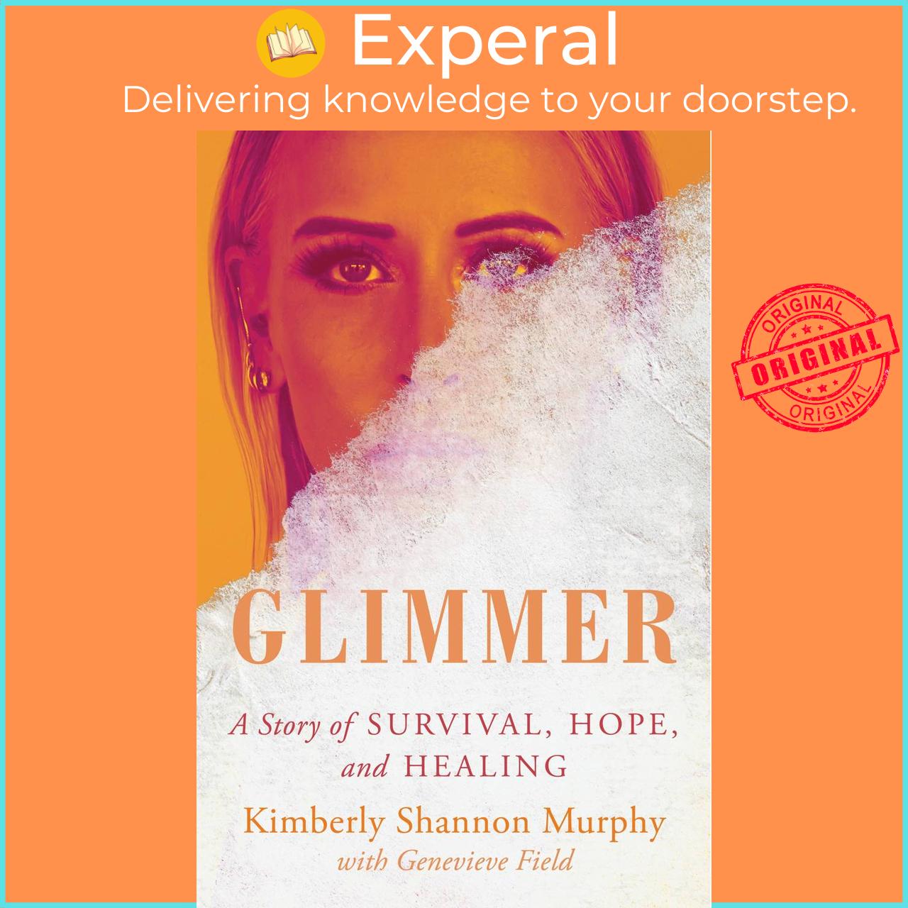 Sách - Glimmer - A Story of Survival, Hope, and Healing by Kimberly Shannon Murphy