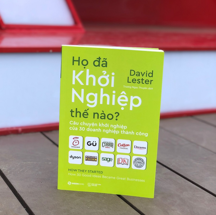 Họ đã khởi nghiệp thế nào? - Tác giả: David Lester - một người bình thường hoàn toàn có thể biến một ý tưởng tuyệt vời thành một doanh nghiệp thành công