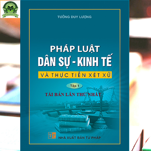 Pháp luật Dân sự - Kinh tế - Thực tiễn xét xử (tái bản lần thứ nhất)