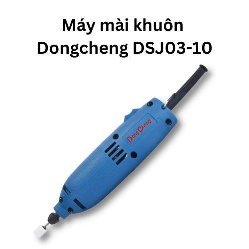 Máy mài khuôn Dongcheng DSJ03-10