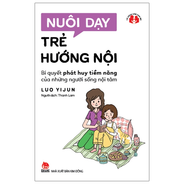 Nuôi dạy trẻ hướng nội – Bí quyết phát huy tiềm năng của những người sống nội tâm