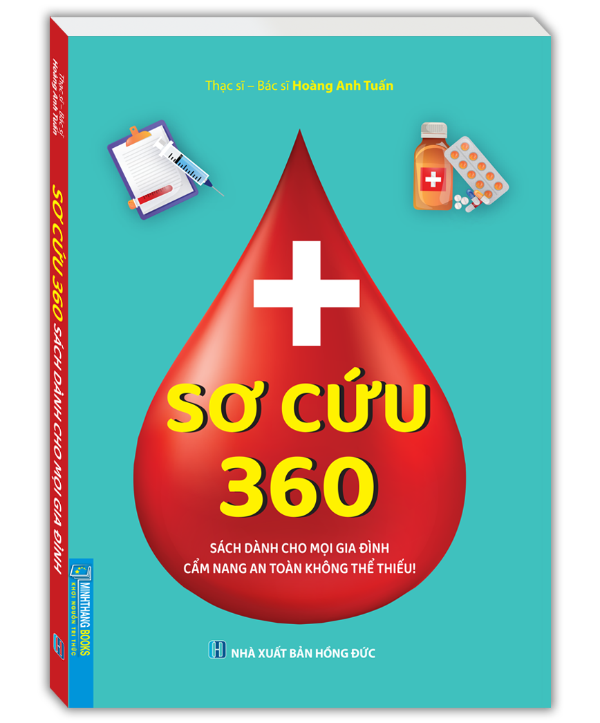 Sơ Cứu 360 (Sách dành cho mọi gia đình cẩm nang an toàn không thể thiếu)