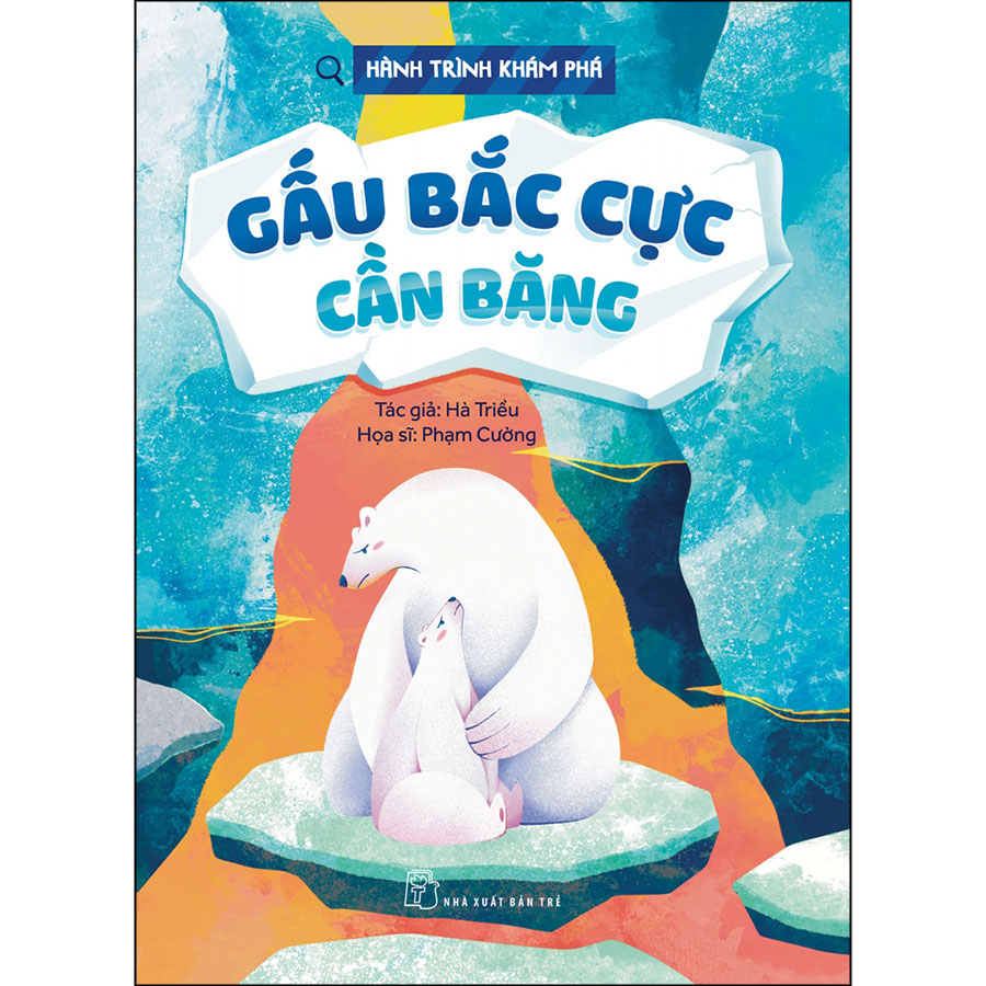 Hành trình khám phá. Gấu Bắc cực cần băng