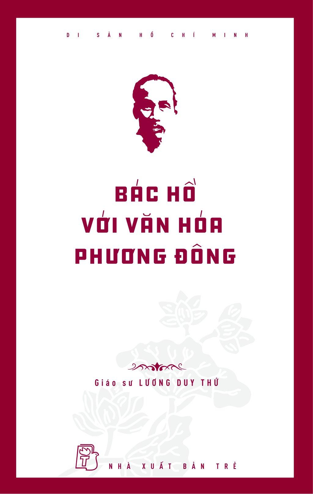 Di Sản Hồ Chí Minh - Bác Hồ Với Văn Hóa Phương Đông