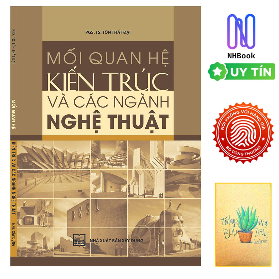 Mối Quan Hệ Kiến Trúc Và Các Ngành Nghệ Thuật ( Tặng Kèm Sổ Tay)