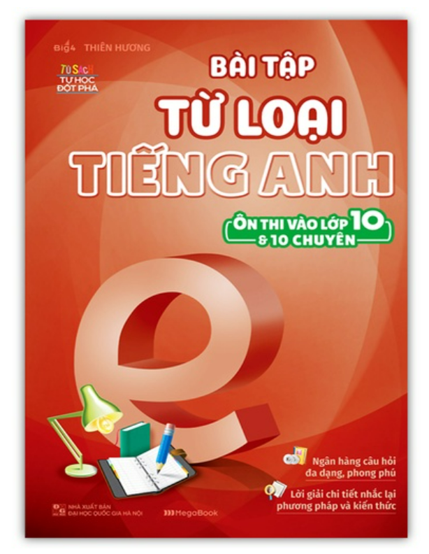 Sách - Bài Tập Từ Loại Tiếng Anh Ôn Thi Vào Lớp 10 Và 10 Chuyên
