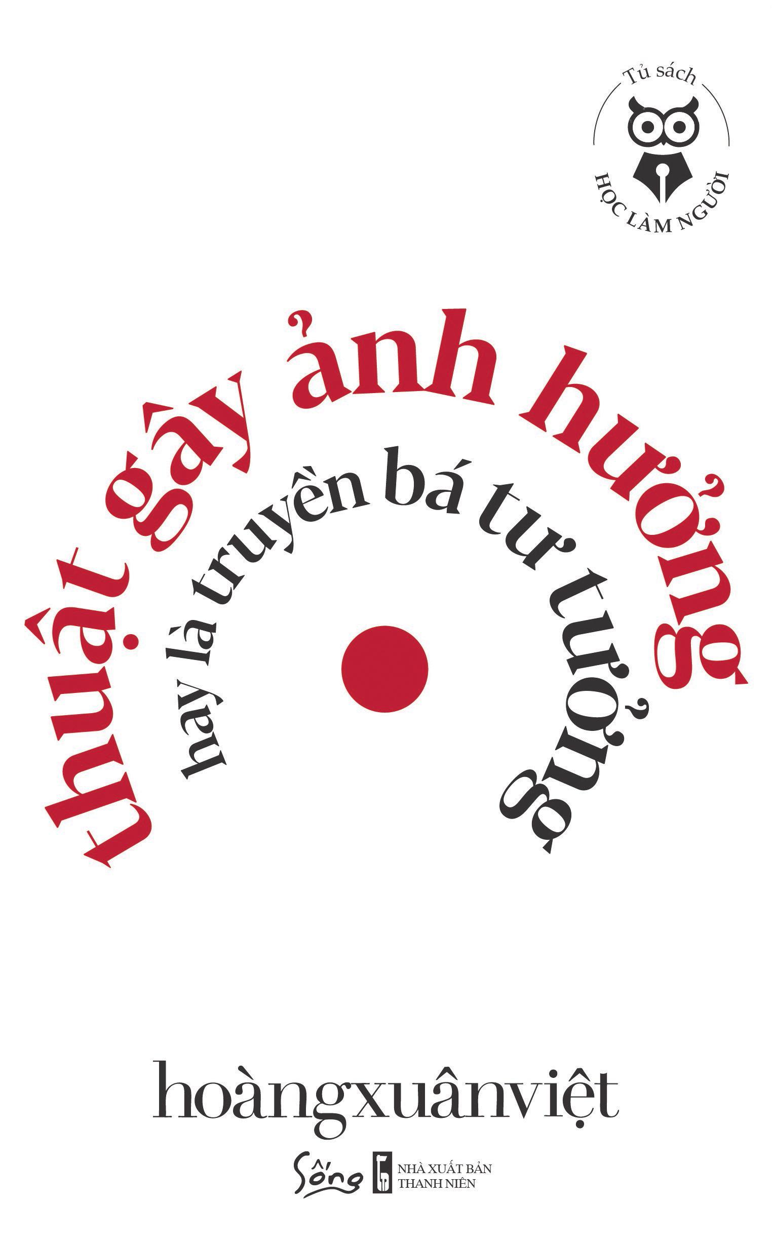 Tủ Sách Học Làm Người – Thuật Gây Ảnh Hưởng Hay Là Truyền Bá Tư Tưởng