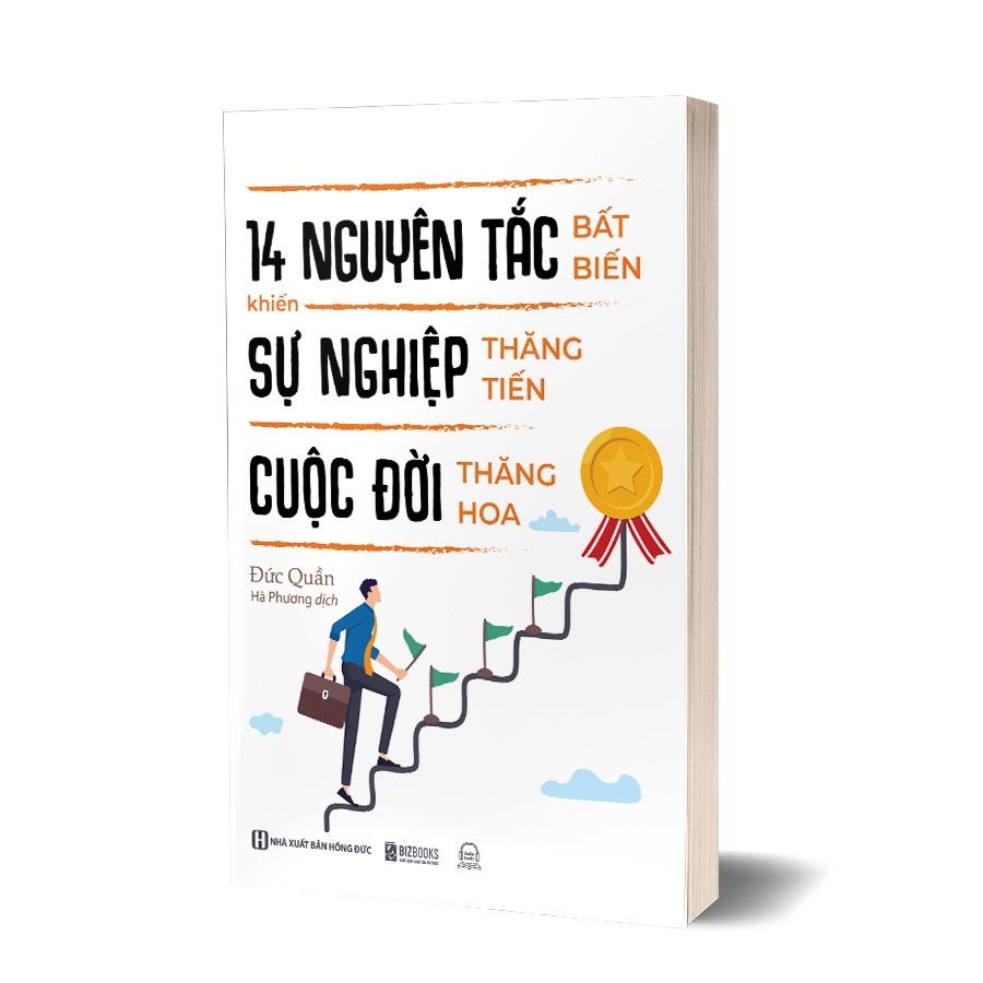 14 Nguyên Tắc Bất Biến Khiến Sự Nghiệp Thăng Tiến Cuộc Đời Thăng Hoa  - Bản Quyền