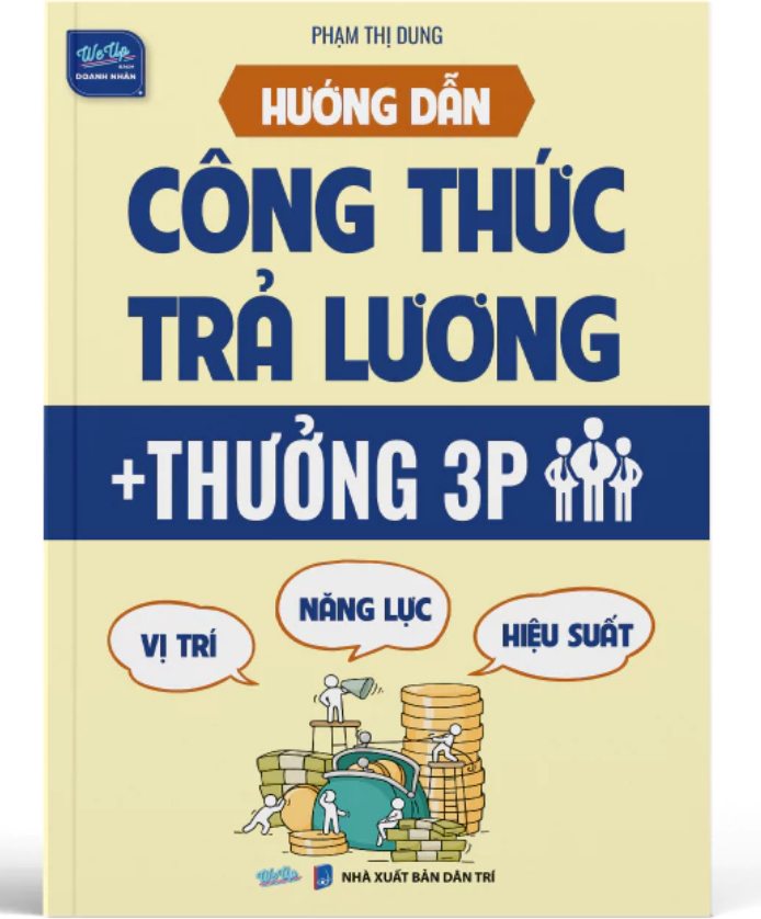 Sách - Hướng Dẫn Công Thức Trả Lương + Thưởng 3P (Vị trí - Năng lực - Hiệu suất)