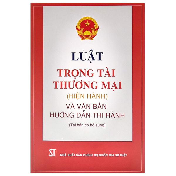 Luật Trọng Tài Thương Mại (Hiện Hành) Và Văn Bản Hướng Dẫn Thi Hành