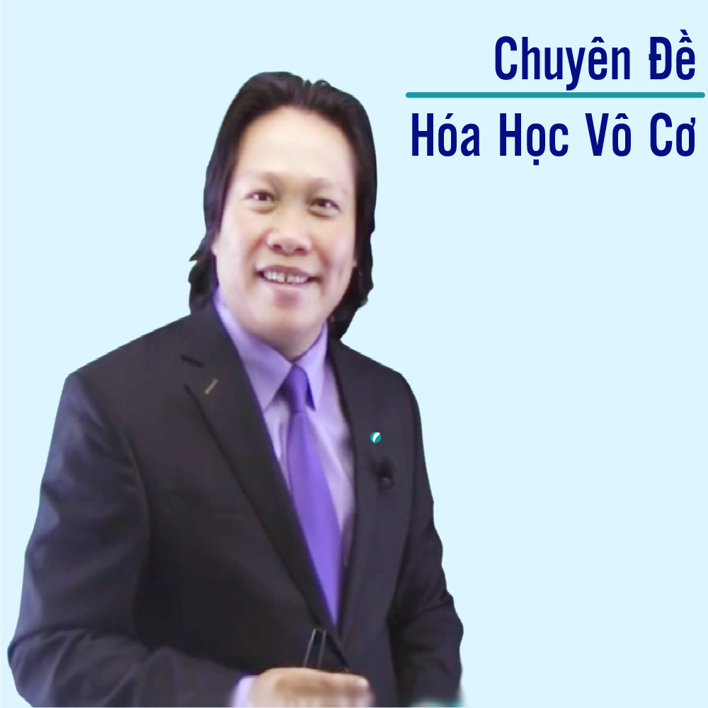 Khóa học CHUYÊN ĐỀ: HÓA HỌC VÔ CƠ - thầy Lê Minh Phấn - 09 tháng