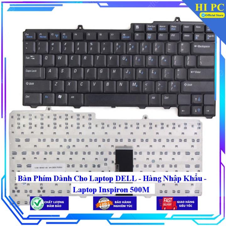 Bàn Phím Dành Cho Laptop DELL Laptop Inspiron 500M - Hàng Nhập Khẩu