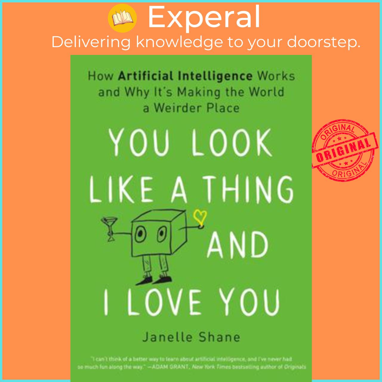Sách - You Look Like a Thing and I Love You : How Artificial Intelligence Works and Why It' by Janelle Shane (paperback)