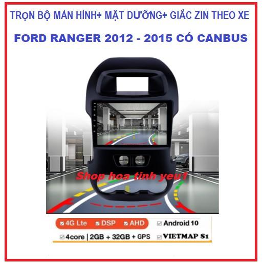 Bộ Màn Hình Android gắn xe FORD RANGER 2012-2015 màn dùng sim 4g hoặc kết nối wifi tích hợp nhận diện giọng nói,youtobe.