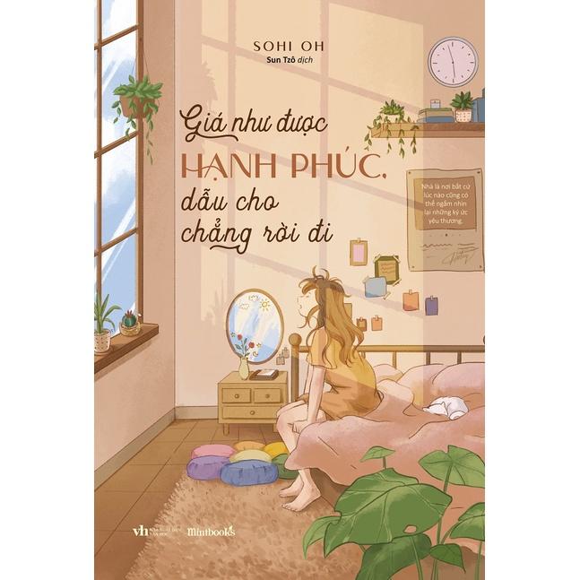 Sách  Giá Như Được Hạnh Phúc, Dẫu Cho Chẳng Rời Đi - Skybooks - BẢN QUYỀN