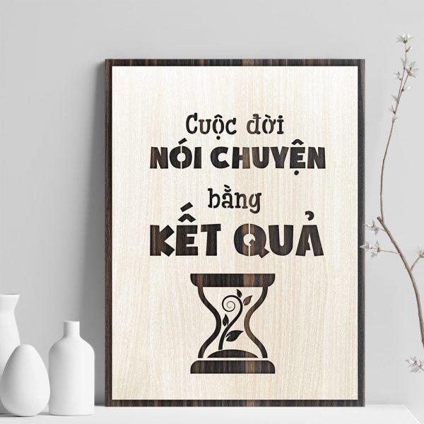 Tranh gỗ decor tạo động lực "Cuộc đời nói chuyện bằng kết quả"