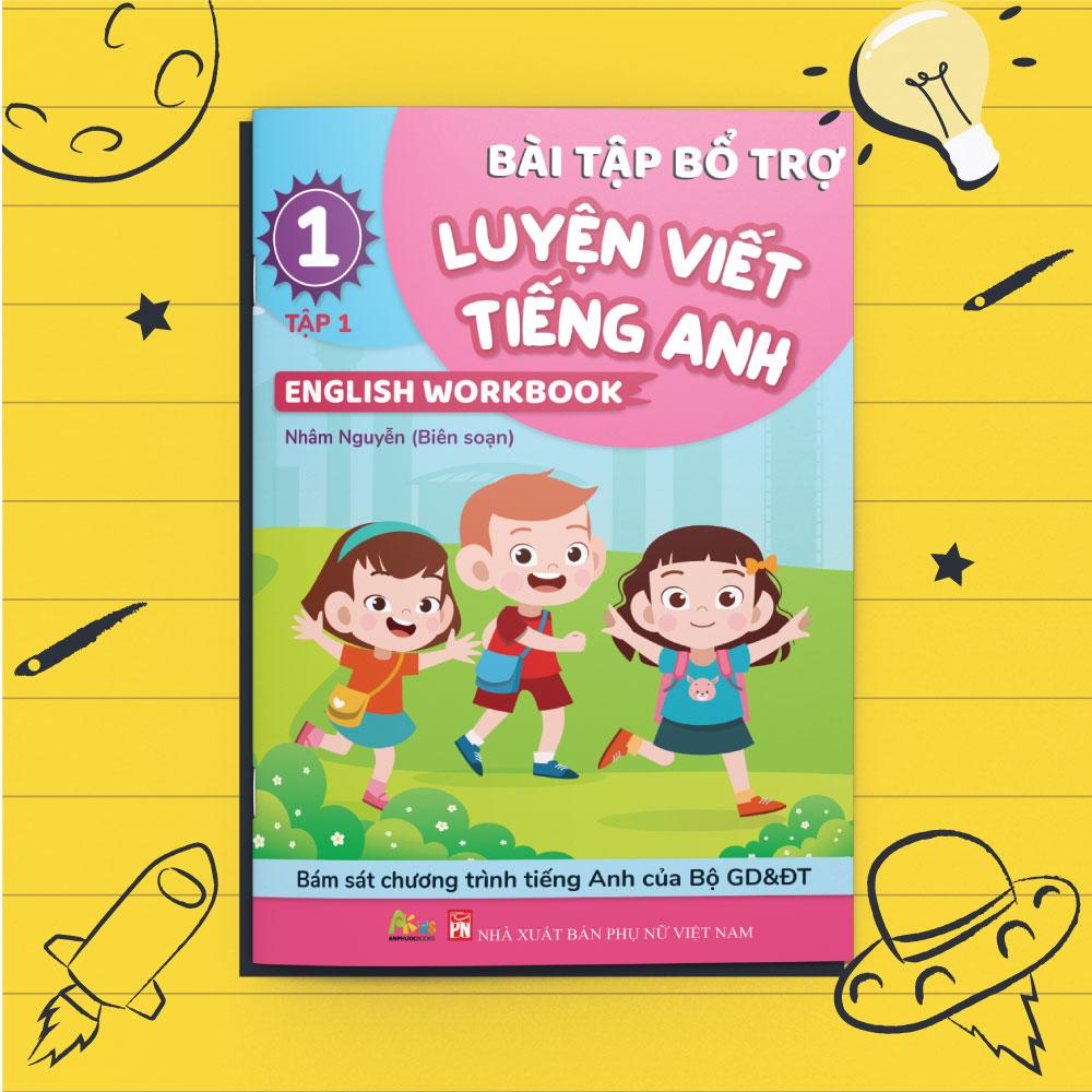 Bài Tập Bổ Trợ Luyện Viết Tiếng Anh - English Workbook Lớp 1 Tập 1