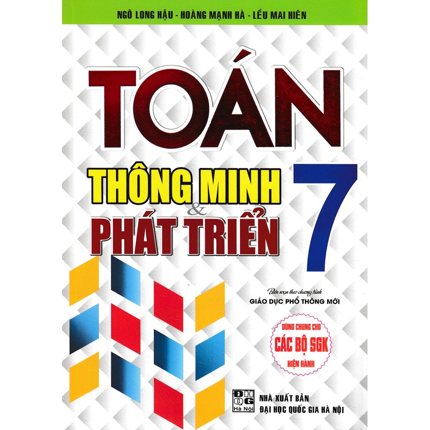 Toán thông minh và phát triển lớp 7 - dùng chung cho các bộ sách giáo khoa mới hiện hành ( bc)