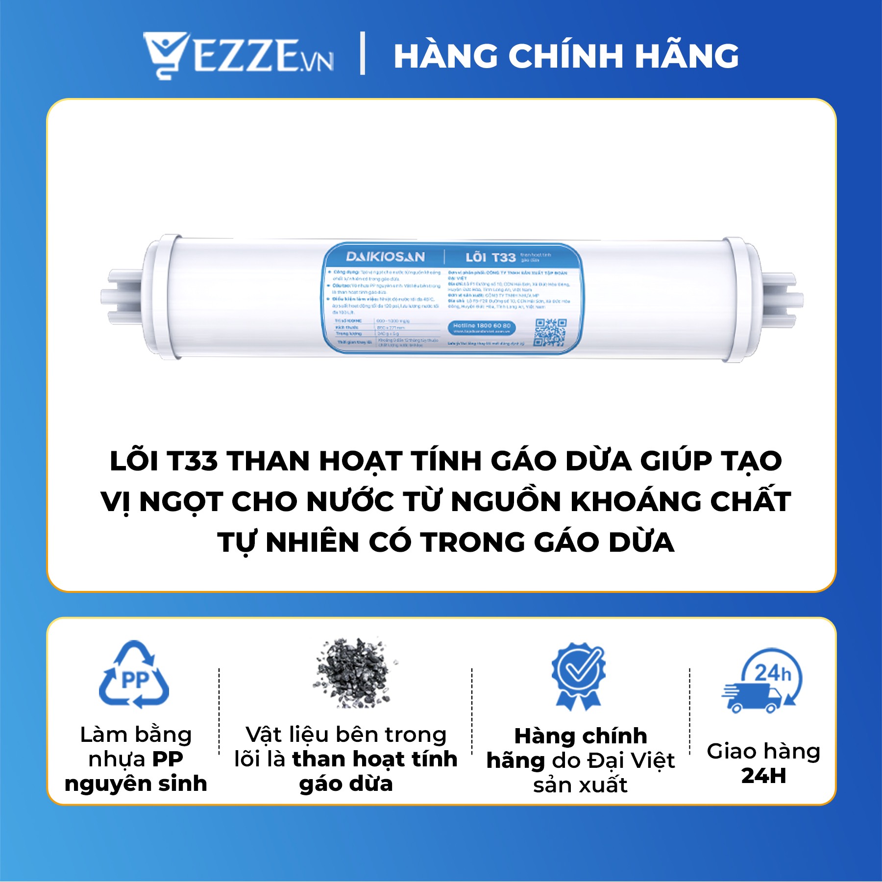 [SALE LẤY ĐÁNH GIÁ] LÕI LỌC T33 THAN HOẠT TÍNH GÁO DỪA ĐẠI VIỆT T33 (Lõi số 5 Đại Việt)