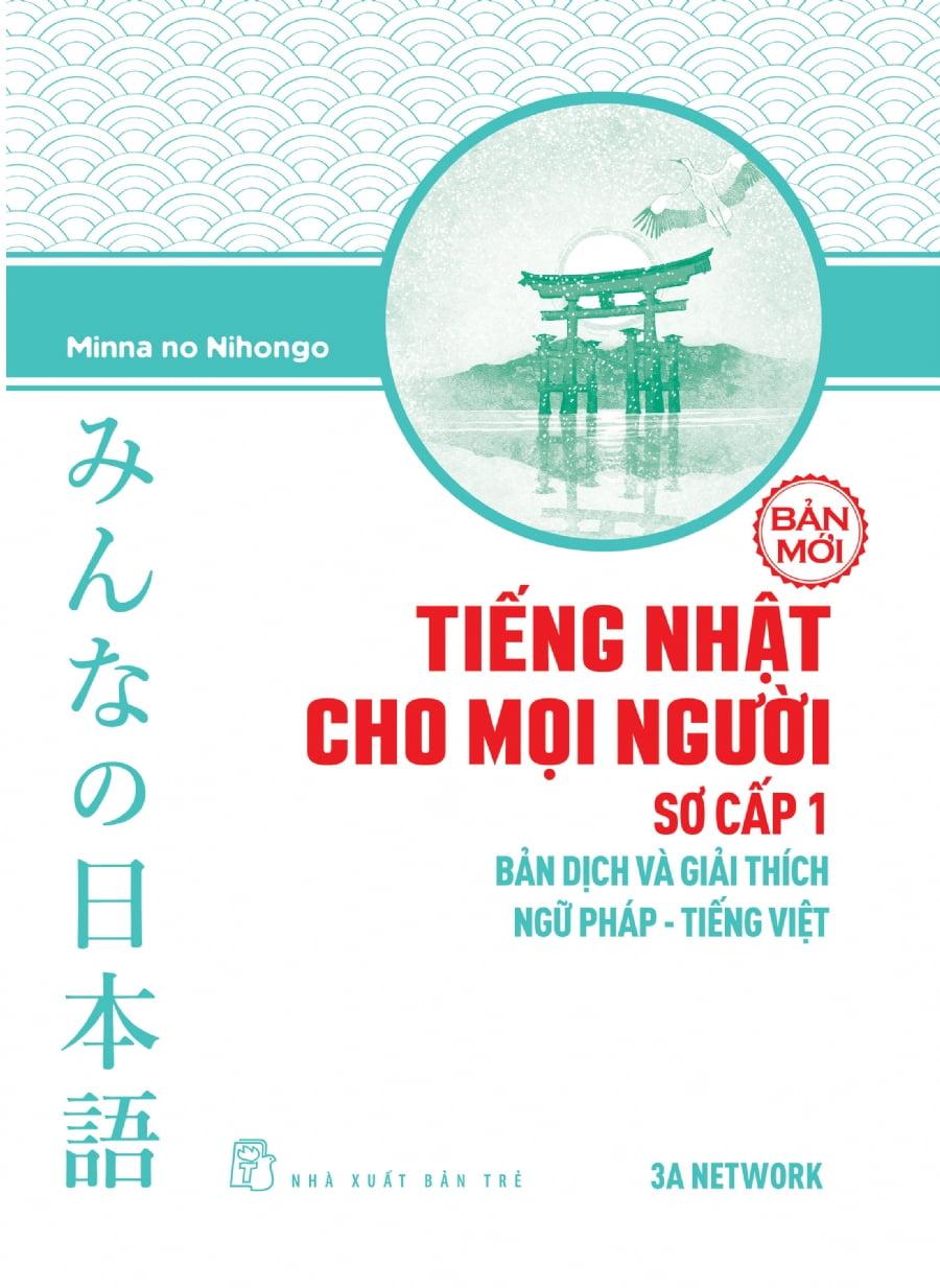 Sách Tiếng Nhật Cho Mọi Người – Sơ Cấp 1 – Bản Dịch Và Giải Thích Ngữ Pháp – Tiếng Việt Bản Mới
