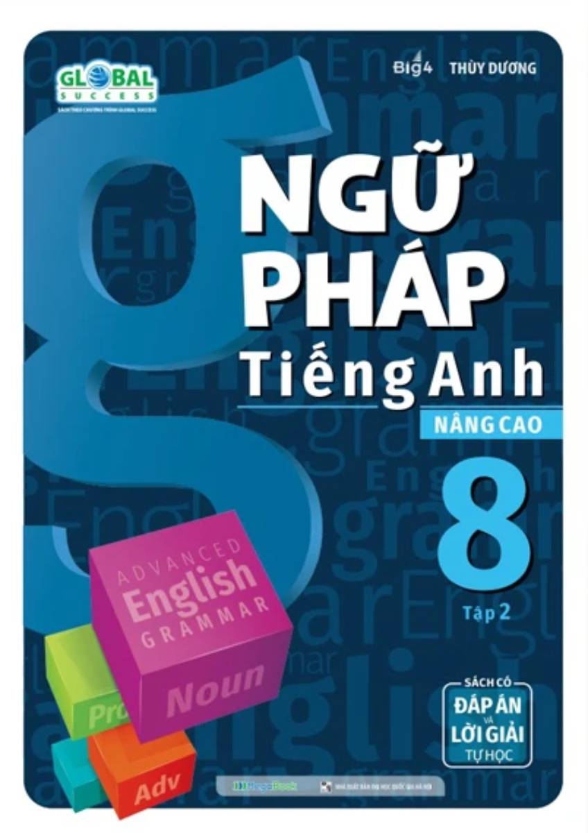 Global Success - Ngữ Pháp Tiếng Anh Nâng Cao 8 (Sách Có Đáp Án &amp; Lời Giải Tự Học) (MEGA)