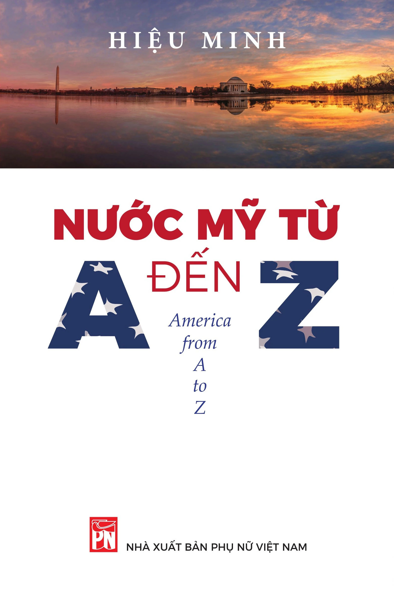 Nước Mỹ Từ A Đến Z (America From A To Z) - Hiệu Minh (bìa mềm)
