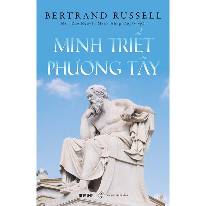 Minh Triết Phương Tây - Bertrand Russell - Nam Dao Nguyễn Mạnh Hùng chuyển ngữ - (bìa mềm)