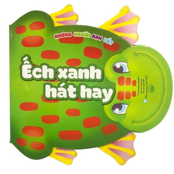 Sách Những Người Bạn Tốt - Ếch Xanh Hay Hát