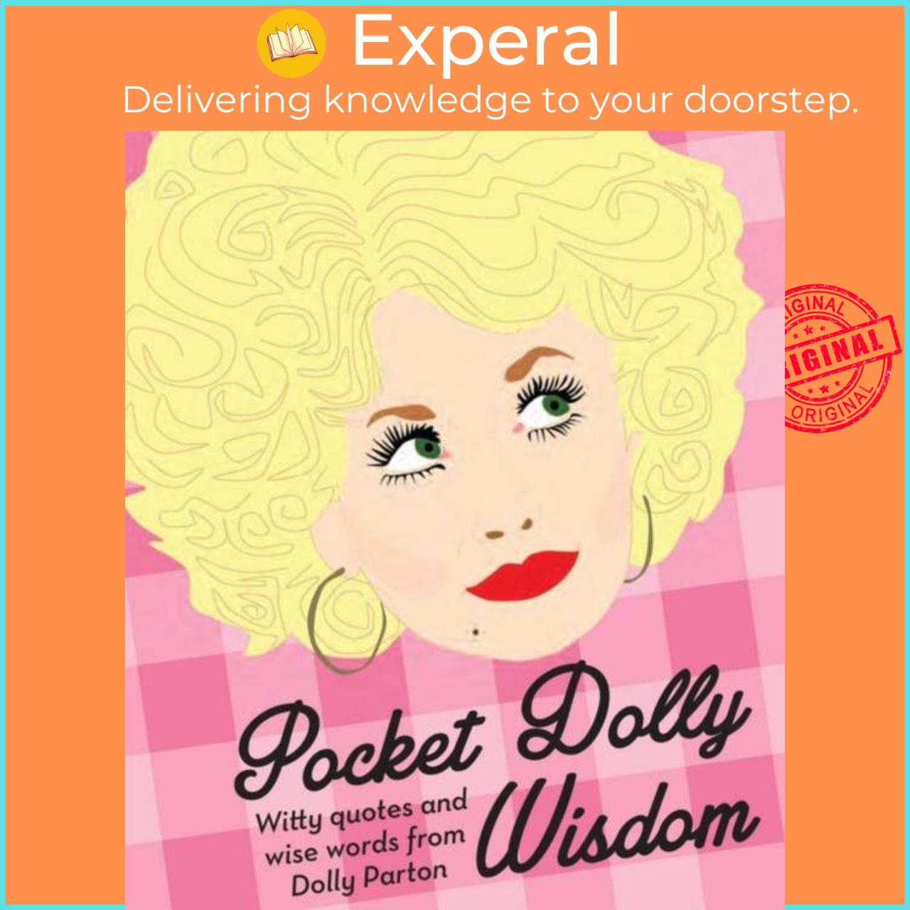 Sách - Pocket Dolly Wisdom - Witty Quotes and Wise Words From Dolly Parton by Hardie Grant Books (UK edition, hardcover)