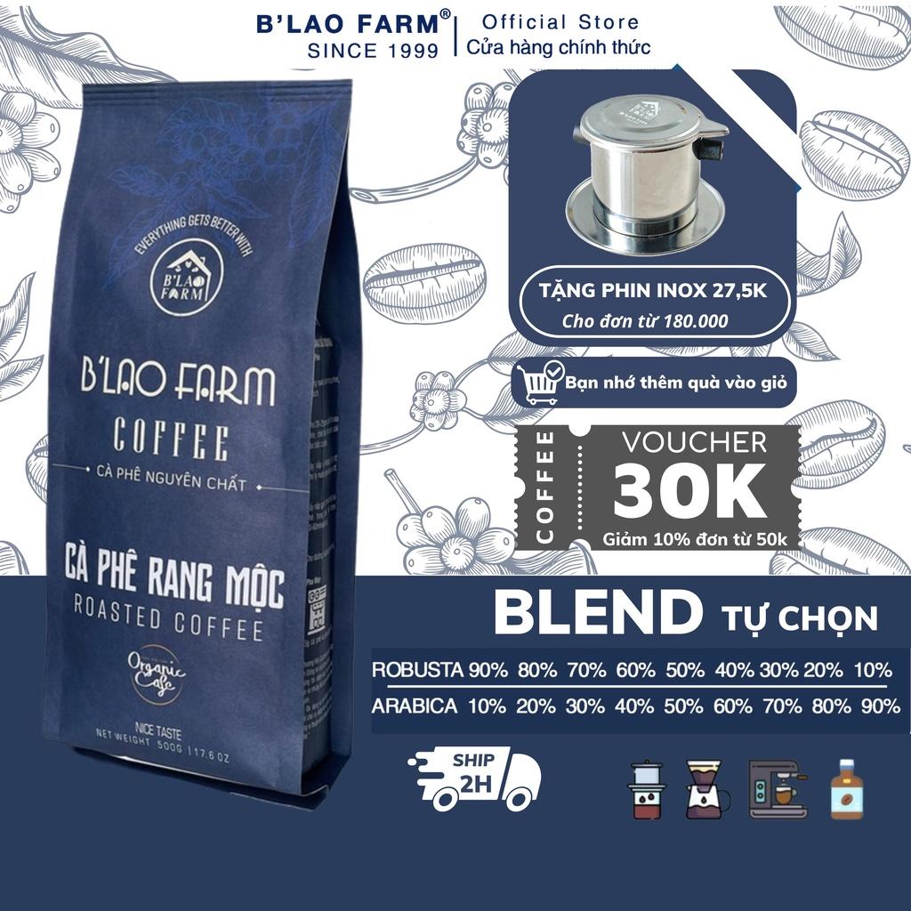 Cà phê nguyên chất BLEND Robusta & Arabica B’Lao Farm cà phê rang mộc phối trộn cà phê theo yêu cầu sở thích  C4