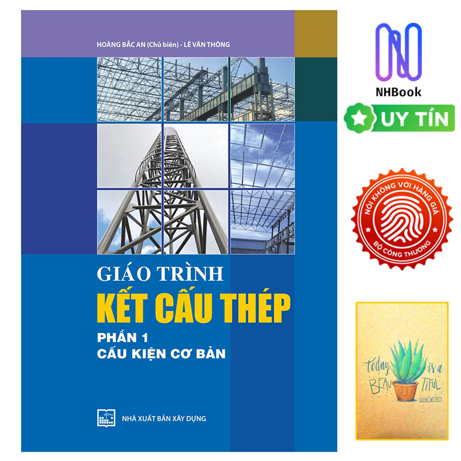 Giáo Trình Kết Cấu Thép - Phần 1 : Cấu Kiện Cơ Bản ( Tái Bản )( Tặng Kèm Sổ Tay)