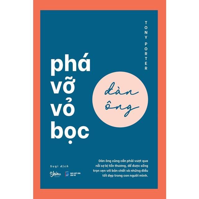 Sách Phá Vỡ Vỏ Bọc Đàn Ông - Bản Quyền