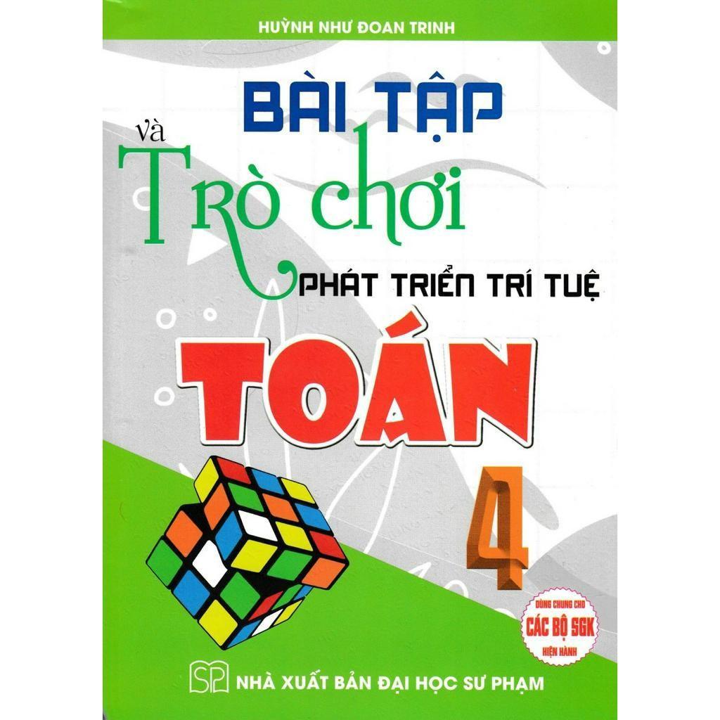 Sách - Bài Tập Và Trò Chơi Phát Triển Trí Tuệ Toán Lớp 4 - Dùng Chung Cho Các Bộ SGK Hiện Hành - Hồng Ân