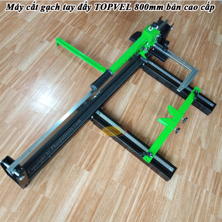 Máy Cắt Gạch Tay Đẩy TOPVEL 800 Xanh Bản Cao Cấp