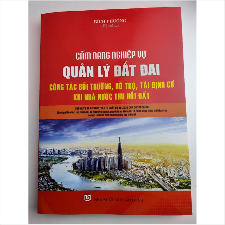 Cẩm Nang Nghiệp Vụ Quản Lý Đất Đai - Công Tác Bồi Thường, Hỗ Trợ, Tái Định Cư Khi Nhà Nước Thu Hồi Đất - V2196D