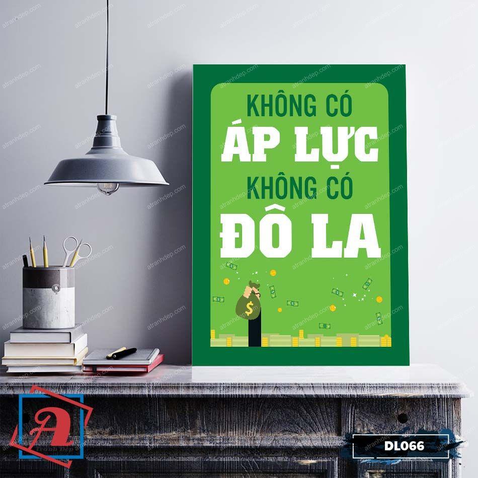 Tranh động lực trang trí văn phòng làm việc - Không có áp lực, không có đô la - DL066