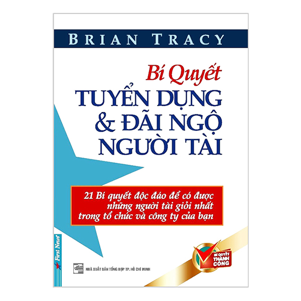 Combo Bí Quyết Tuyển Dụng Và Đãi Ngộ Người Tài (Tái Bản) + Đi Tìm Lẽ Sống - First News