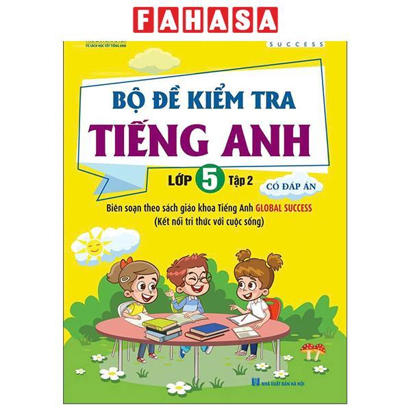 Sách - Global Success - Bộ Đề Kiểm Tra Tiếng Anh Lớp 5 - Tập 2 (Có Đáp Án)