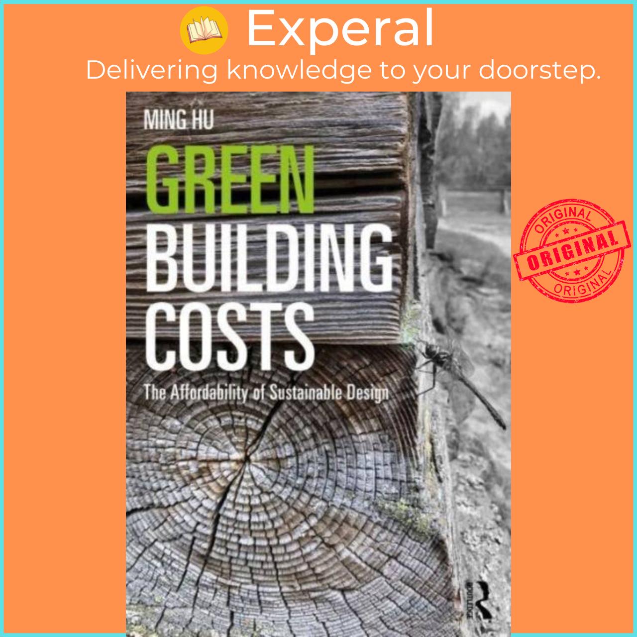 Sách - Green Building Costs - The Affordability of Sustainable Design by Ming Hu (UK edition, paperback)