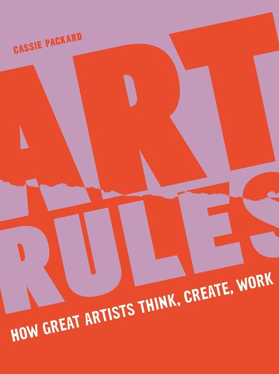 Artbook - Sách Tiếng Anh - Art Rules: How great artists think, create and work