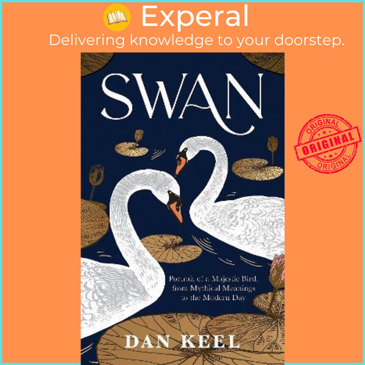 Sách - Swan : Portrait of a Majestic Bird, from Mythical Meanings to the Modern Day by Dan Keel