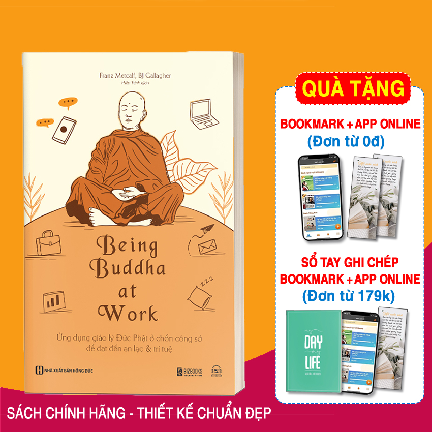 Being Buddha At Work – Ứng Dụng Giáo Lý Đức Phật Ở Chốn Công Sở Để Đạt Đến An Lạc Và Trí Tuệ