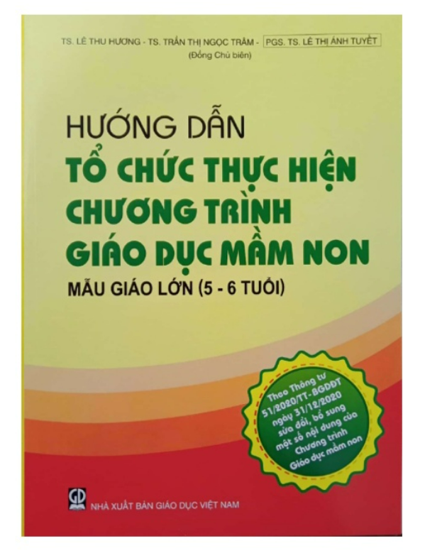 Sách - Hướng dẫn tổ chức thực hiện chương trình Giáo dục mầm non mẫu giáo lớn (5 - 6 tuổi)