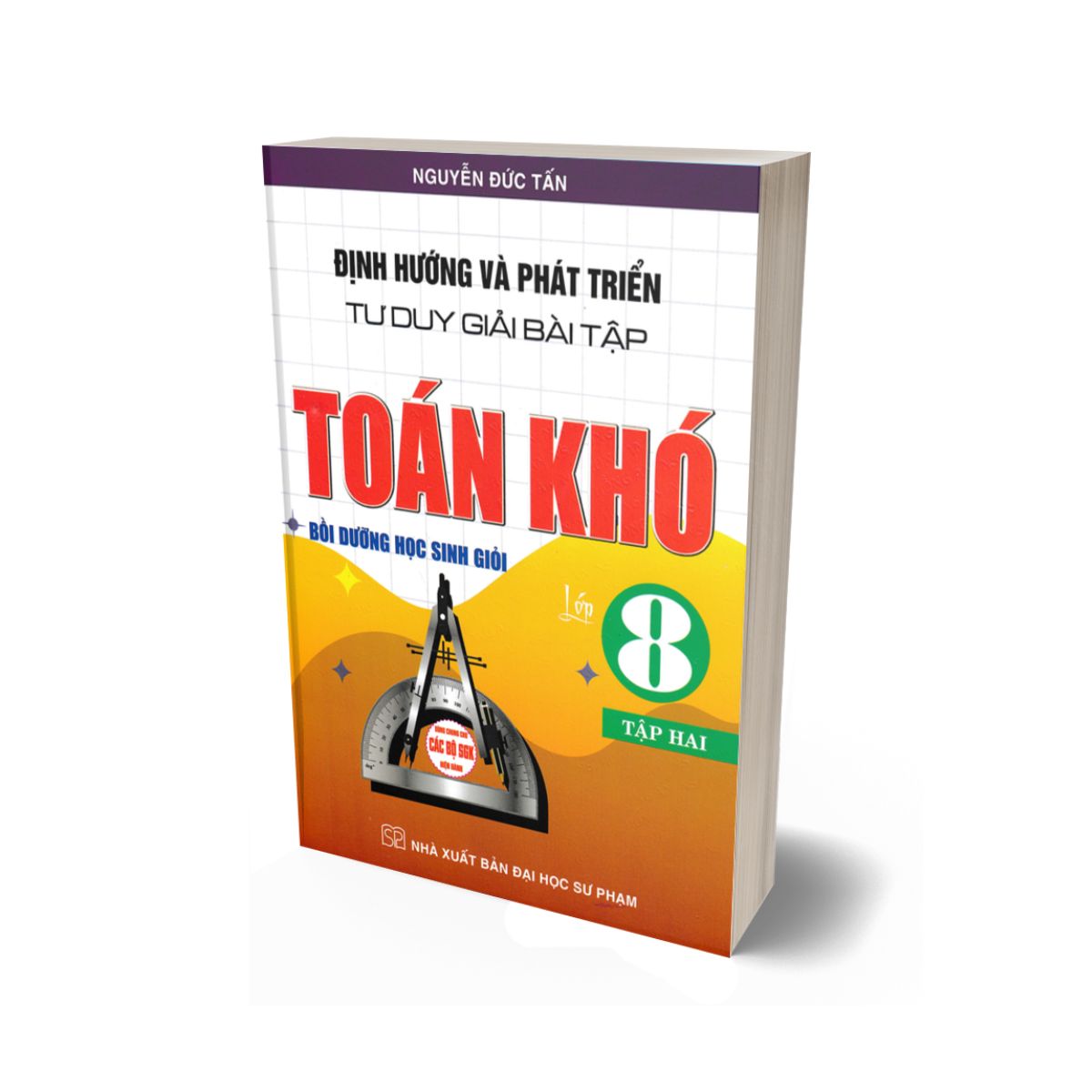 Định Hướng Và Phát Triển Tư Duy Giải Bài Tập Toán Khó Lớp 8 Tập 2