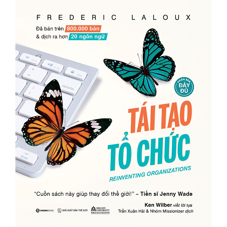 Tái tạo tổ chức (bản đầy đủ) - Tác giả Frederic Laloux - SG