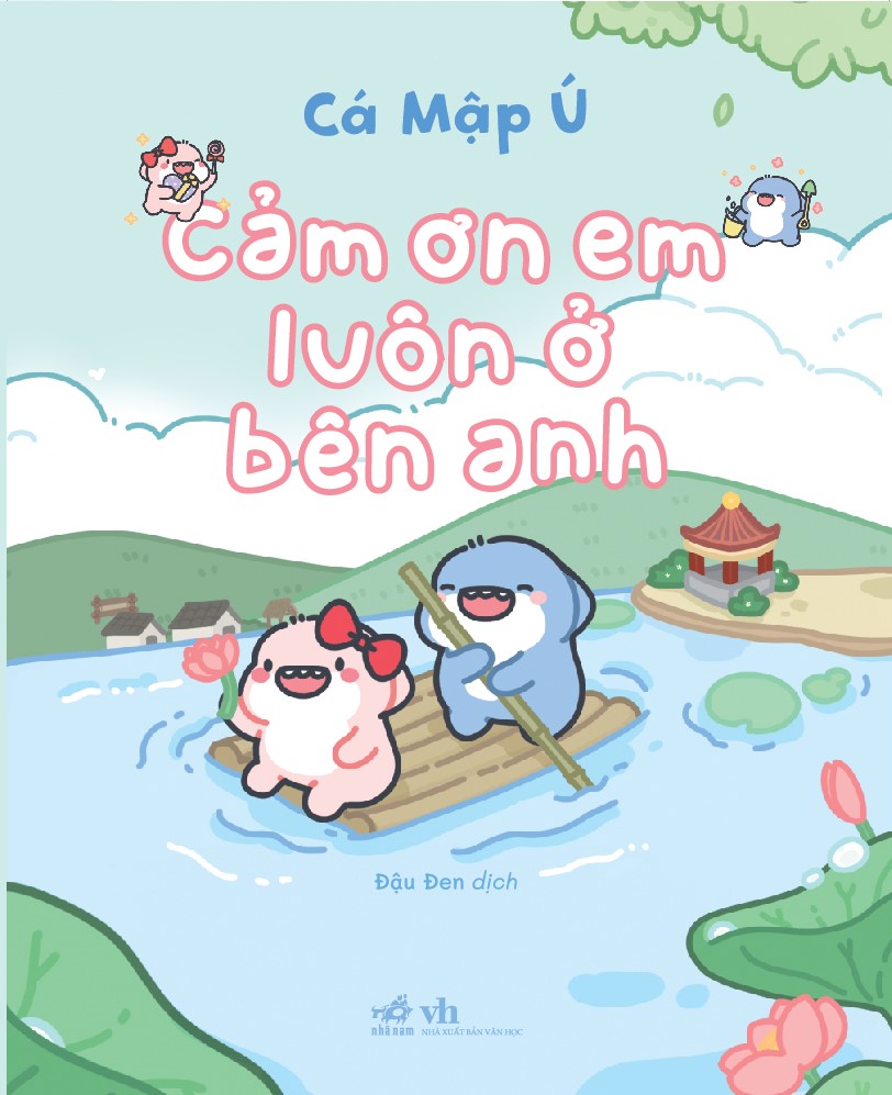 Sách - Cảm ơn em luôn ở bên anh (Cá Mập Ú) (Nhã Nam Official)