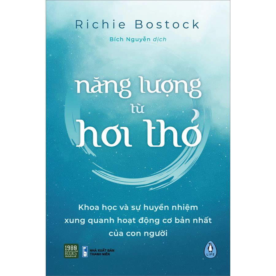 Năng Lượng Từ Hơi Thở (Khoa Học Và Sự Huyền Nhiệm Xung Quanh Hoạt Động Cơ Bản Nhất Của Con Người)